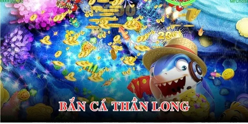 Bắn cá thần long cập nhật tính năng độc đáo, hiện đại